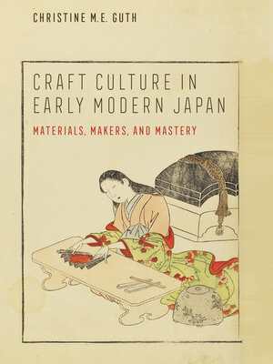 cover image of Craft Culture in Early Modern Japan